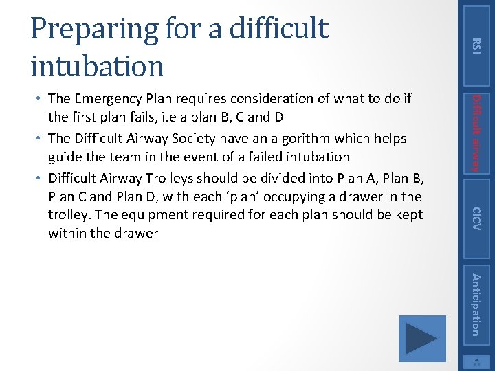 Difficult airway CICV • The Emergency Plan requires consideration of what to do if