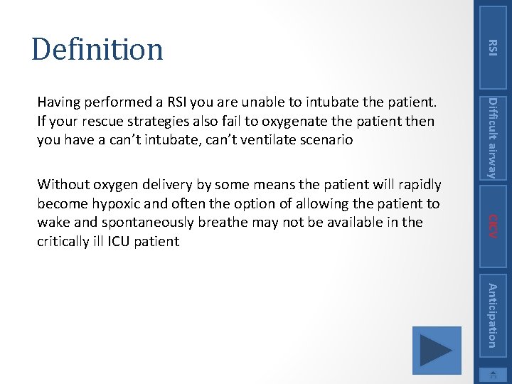 CICV Without oxygen delivery by some means the patient will rapidly become hypoxic and