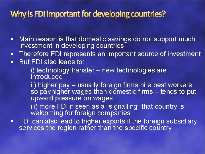 Why is FDI important for developing countries? § Main reason is that domestic savings