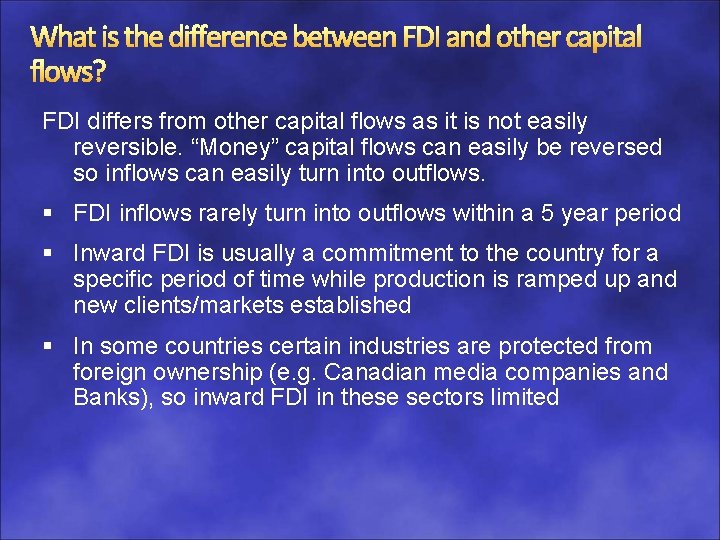 What is the difference between FDI and other capital flows? FDI differs from other