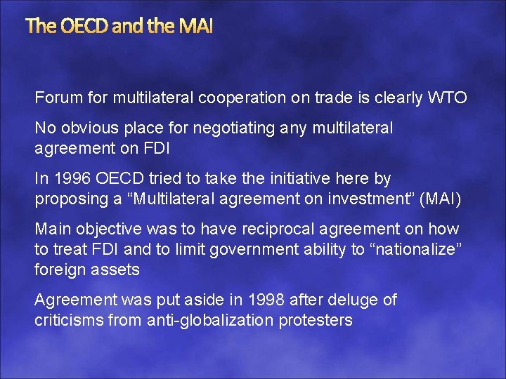 The OECD and the MAI Forum for multilateral cooperation on trade is clearly WTO