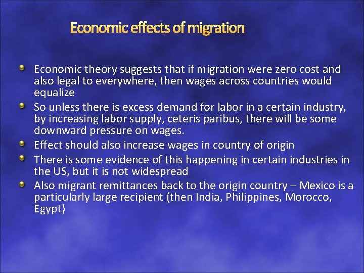 Economic effects of migration Economic theory suggests that if migration were zero cost and