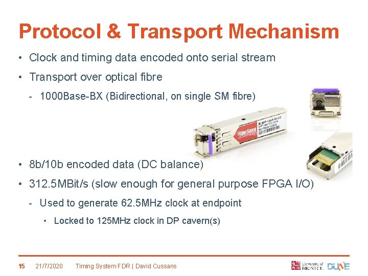Protocol & Transport Mechanism • Clock and timing data encoded onto serial stream •