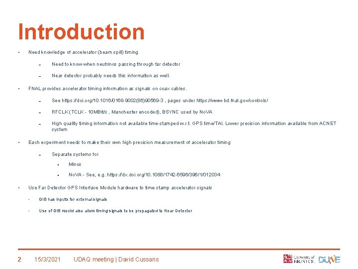 Introduction • • • Need knowledge of accelerator (beam spill) timing Need to know