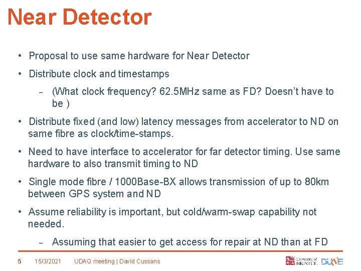 Near Detector • Proposal to use same hardware for Near Detector • Distribute clock