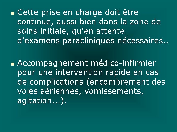 n n Cette prise en charge doit être continue, aussi bien dans la zone