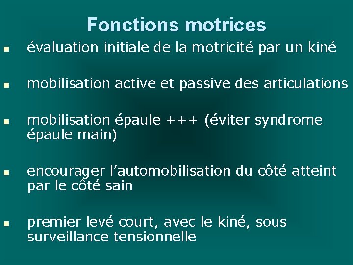 Fonctions motrices n évaluation initiale de la motricité par un kiné n mobilisation active