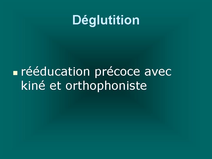 Déglutition n rééducation précoce avec kiné et orthophoniste 