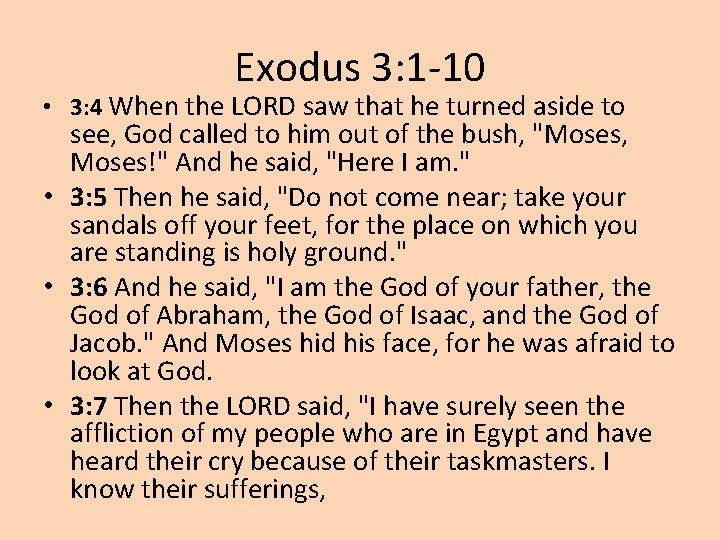 Exodus 3: 1 -10 • 3: 4 When the LORD saw that he turned