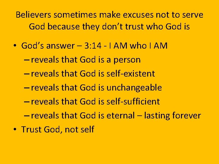 Believers sometimes make excuses not to serve God because they don’t trust who God