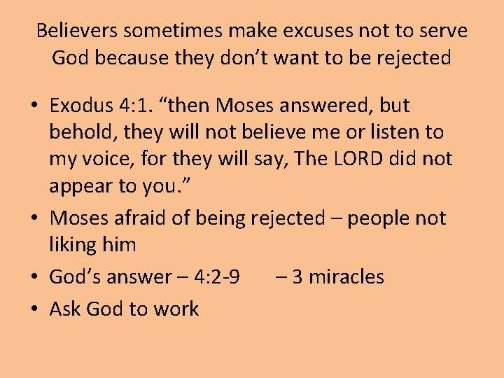 Believers sometimes make excuses not to serve God because they don’t want to be