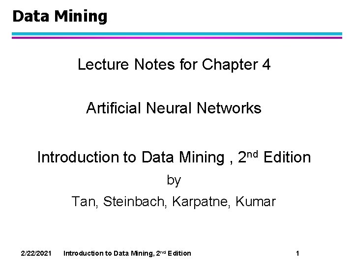 Data Mining Lecture Notes for Chapter 4 Artificial Neural Networks Introduction to Data Mining