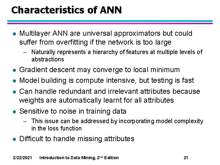 Characteristics of ANN l Multilayer ANN are universal approximators but could suffer from overfitting