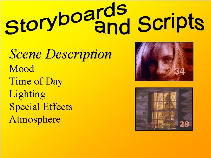 Scene Description Mood Time of Day Lighting Special Effects Atmosphere 