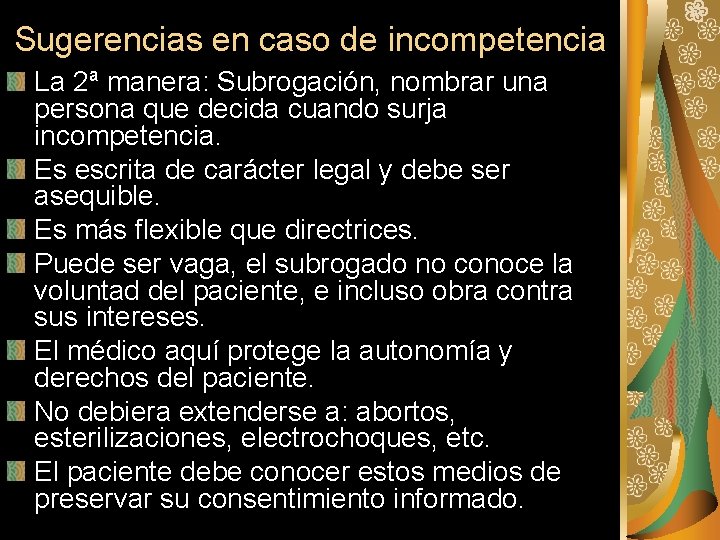 Sugerencias en caso de incompetencia La 2ª manera: Subrogación, nombrar una persona que decida