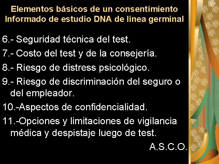 Elementos básicos de un consentimiento Informado de estudio DNA de línea germinal 6. -