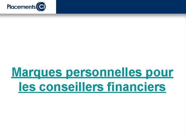 Marques personnelles pour les conseillers financiers 