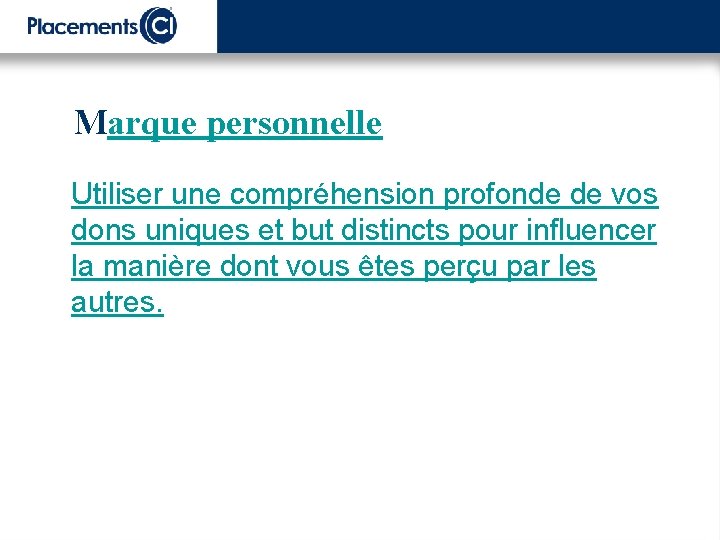 Marque personnelle Utiliser une compréhension profonde de vos dons uniques et but distincts pour