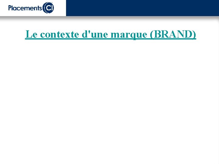 Le contexte d'une marque (BRAND) 