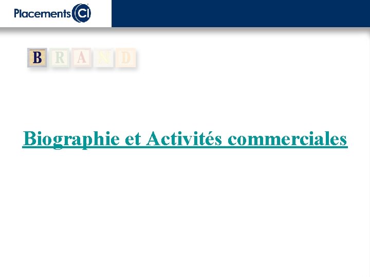 Biographie et Activités commerciales 