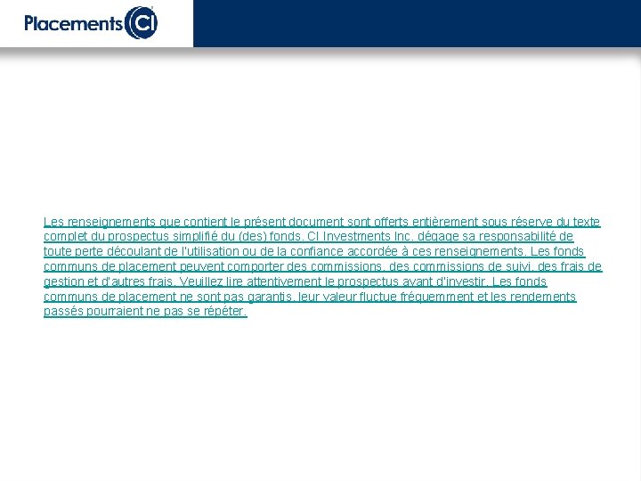 Les renseignements que contient le présent document sont offerts entièrement sous réserve du texte