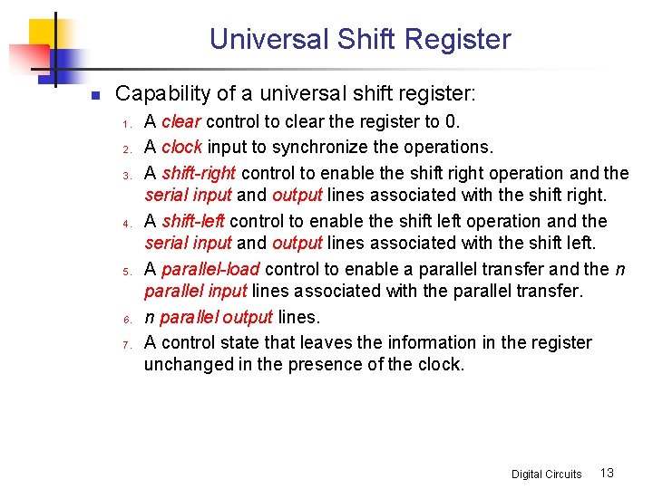 Universal Shift Register n Capability of a universal shift register: 1. 2. 3. 4.