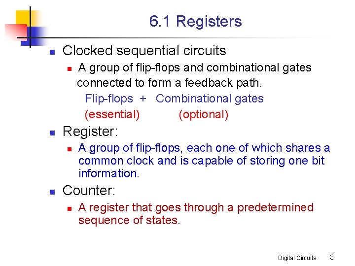 6. 1 Registers n Clocked sequential circuits n n Register: n n A group