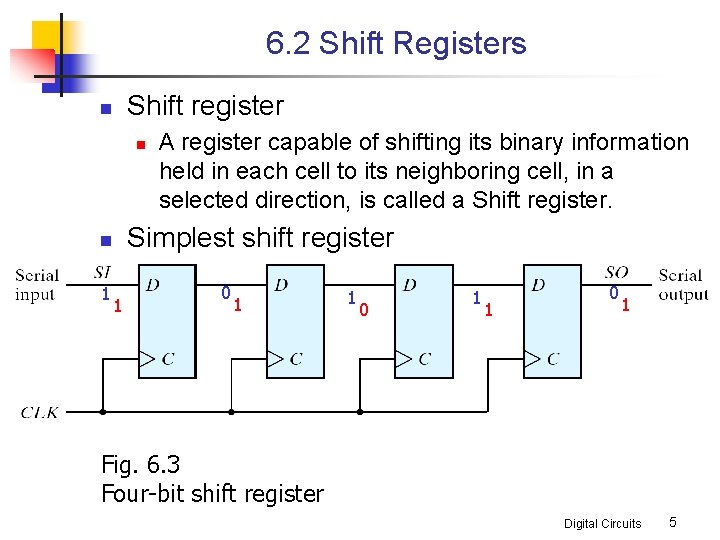 6. 2 Shift Registers n Shift register n n 1 1 A register capable