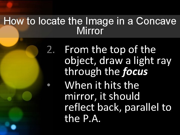 How to locate the Image in a Concave Mirror 2. From the top of