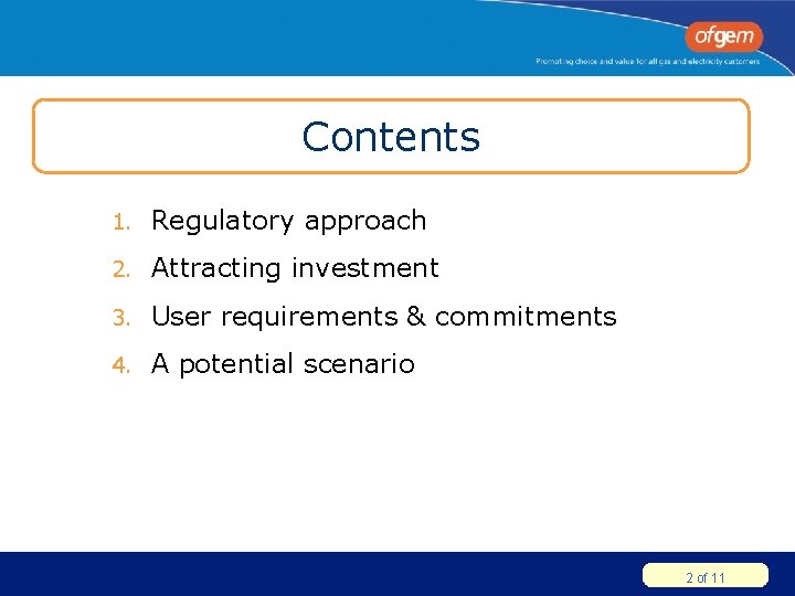 Contents 1. Regulatory approach 2. Attracting investment 3. User requirements & commitments 4. A