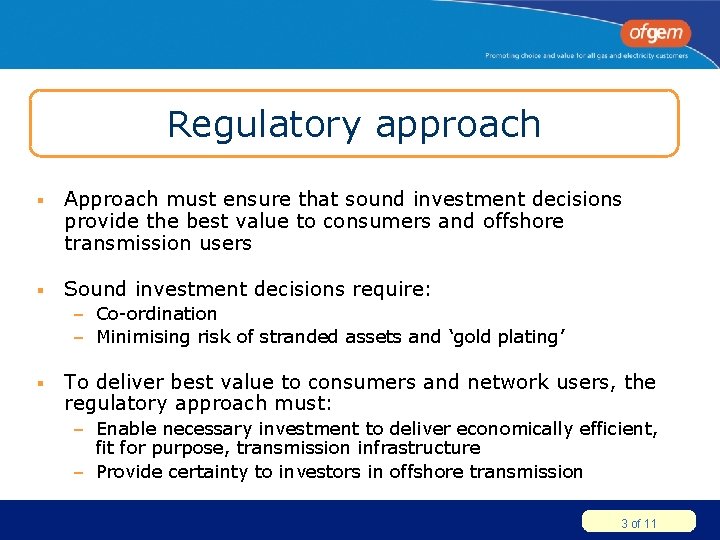 Regulatory approach § Approach must ensure that sound investment decisions provide the best value