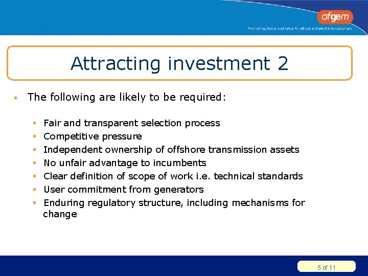 Attracting investment 2 § The following are likely to be required: § § §