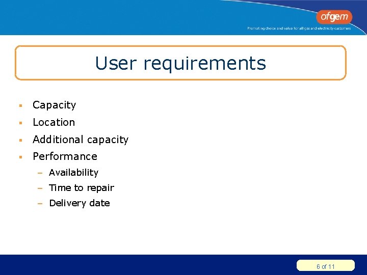 User requirements § Capacity § Location § Additional capacity § Performance – Availability –