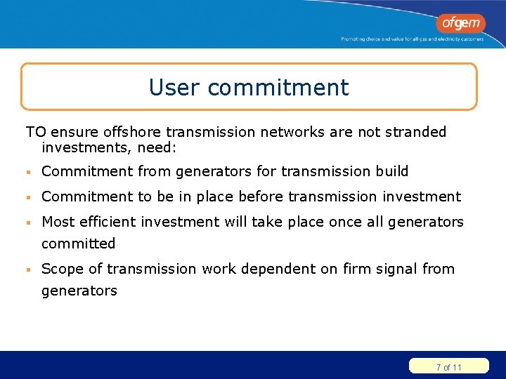 User commitment TO ensure offshore transmission networks are not stranded investments, need: § Commitment