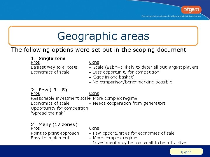 Geographic areas The following options were set out in the scoping document 1. Single
