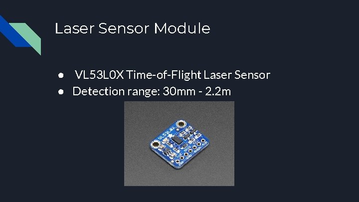 Laser Sensor Module ● VL 53 L 0 X Time-of-Flight Laser Sensor ● Detection