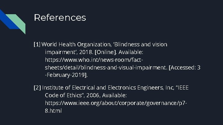 References [1] World Health Organization, ‘Blindness and vision impairment’, 2018. [Online]. Available: https: //www.