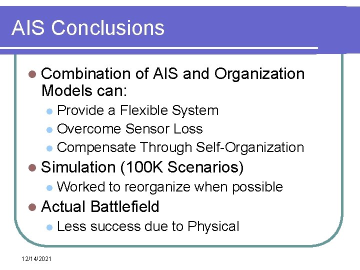 AIS Conclusions l Combination Models can: of AIS and Organization Provide a Flexible System