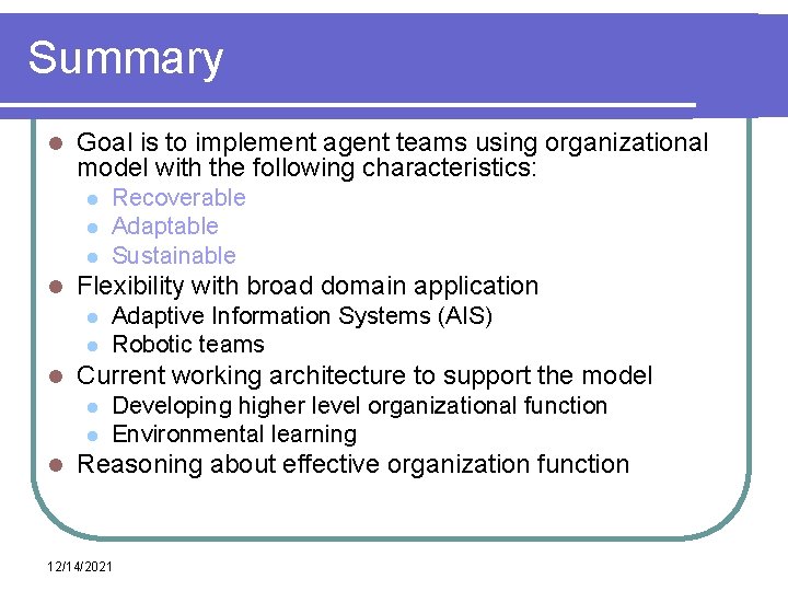 Summary l Goal is to implement agent teams using organizational model with the following