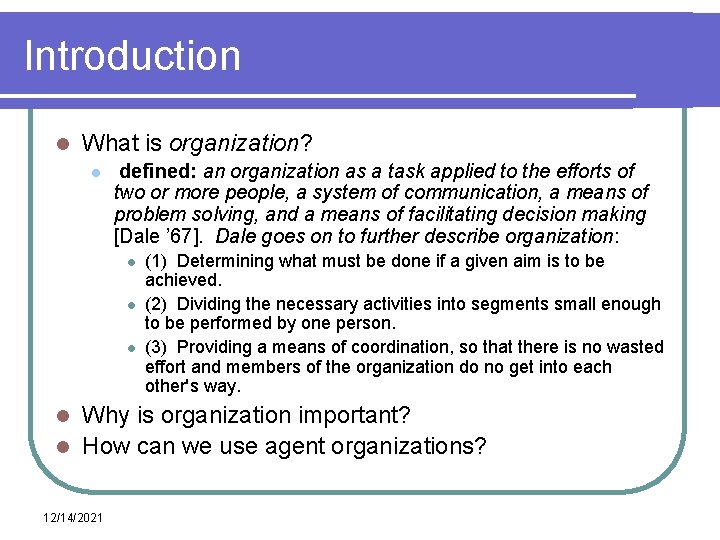 Introduction l What is organization? l defined: an organization as a task applied to