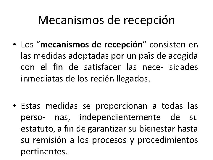 Mecanismos de recepción • Los “mecanismos de recepcio n” consisten en las medidas adoptadas