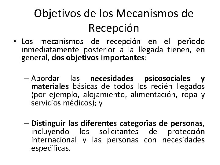 Objetivos de los Mecanismos de Recepción • Los mecanismos de recepcio n en el