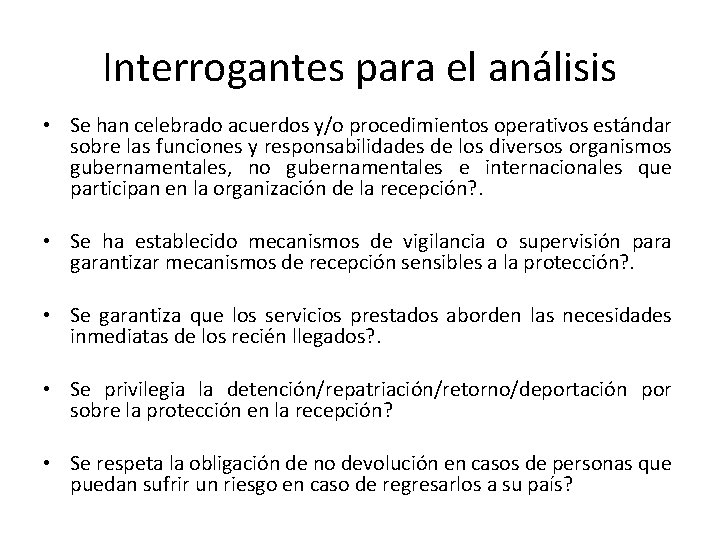 Interrogantes para el análisis • Se han celebrado acuerdos y/o procedimientos operativos esta ndar