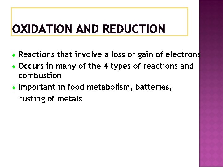 OXIDATION AND REDUCTION Reactions that involve a loss or gain of electrons ¨ Occurs