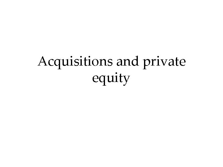 Acquisitions and private equity 