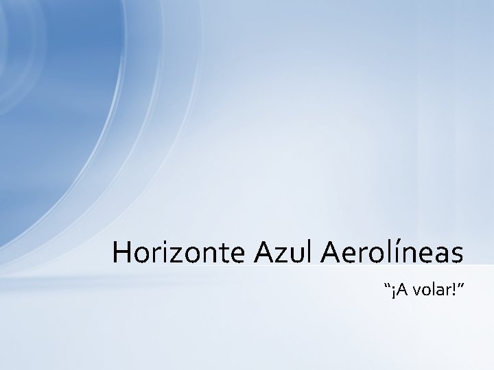 Horizonte Azul Aerolíneas “¡A volar!” 