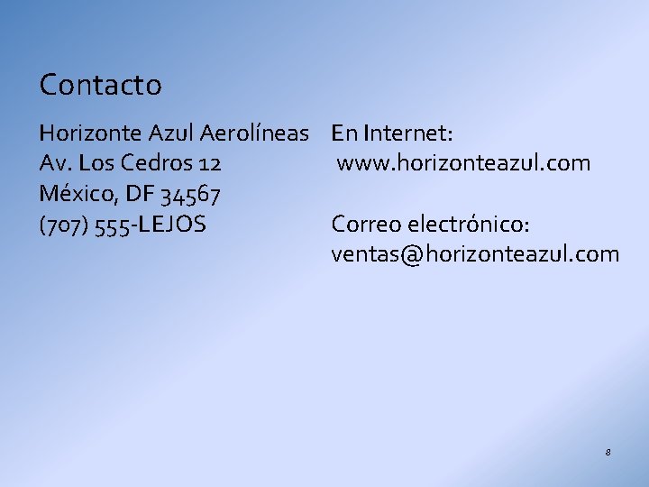 Contacto Horizonte Azul Aerolíneas En Internet: Av. Los Cedros 12 www. horizonteazul. com México,