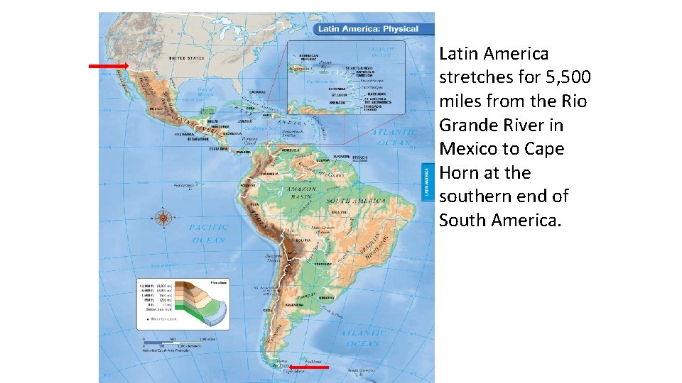Latin America stretches for 5, 500 miles from the Rio Grande River in Mexico