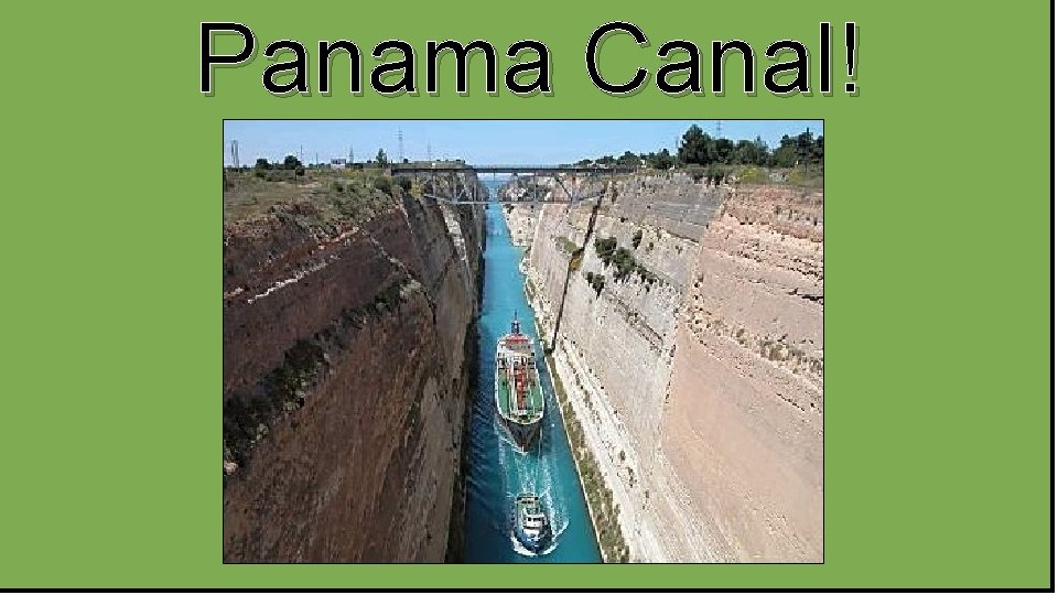 Panama Canal! 