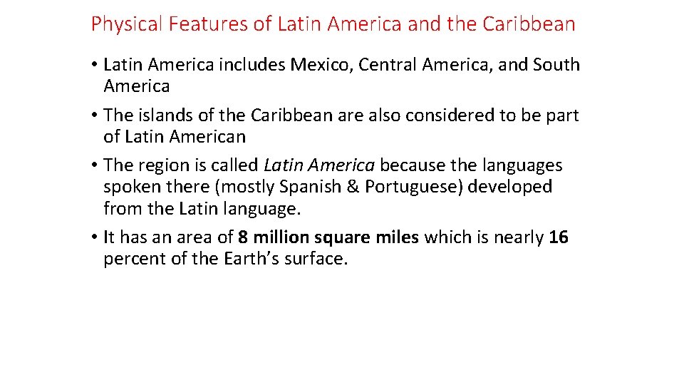 Physical Features of Latin America and the Caribbean • Latin America includes Mexico, Central